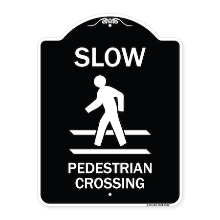 Signmission Designer Series-Slow Pedestrian Crossing Black & White Heavy-Gauge Aluminum, 24" x 18", BW-1824-9890 A-DES-BW-1824-9890